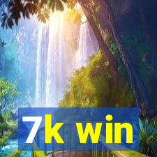 7k win